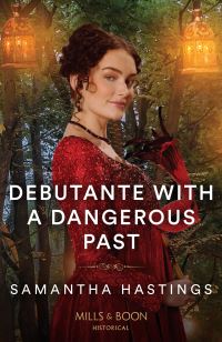 Book Cover for Debutante With a Dangerous Past by Samantha Hastings