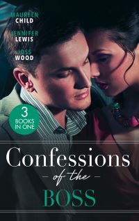 Book Cover for Confessions of the Boss by Maureen Child, Jennifer Lewis, Joss Wood