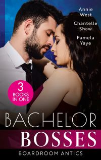 Book Cover for Bachelor Bosses by Annie West, Chantelle Shaw, Pamela Yaye
