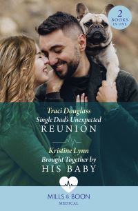 Book Cover for Single Dad's Unexpected Reunion by Traci Douglass, Kristine Lynn