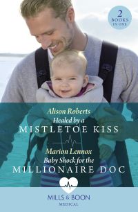 Book Cover for Healed by a Mistletoe Kiss by Alison Roberts, Marion Lennox