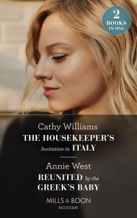 Book Cover for The Housekeeper's Invitation To Italy / Reunited By The Greek's Baby by Cathy Williams, Annie West