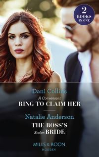 Book Cover for A Convenient Ring To Claim Her / The Boss's Stolen Bride by Dani Collins, Natalie Anderson