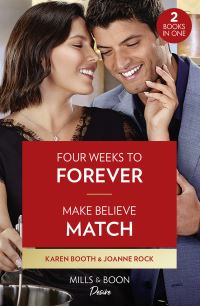 Book Cover for Four Weeks to Forever by Karen Booth, Joanne Rock, Karen Booth, Joanne Rock