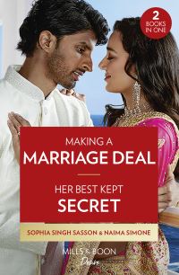 Book Cover for Making A Marriage Deal / Her Best Kept Secret by Sophia Singh Sasson, Naima Simone