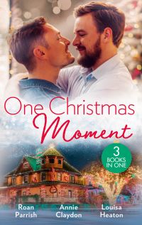 Book Cover for One Christmas Moment by Roan Parrish, Annie Claydon, Louisa Heaton