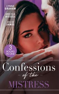 Book Cover for Confessions of the Mistress by Lynne Graham, Angela Bissell, Julia James