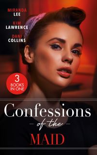 Book Cover for Confessions of the Maid by Miranda Lee, Kim Lawrence, Dani Collins