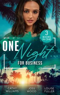 Book Cover for One Night… For Business by Cathy Williams, Joss Wood, Louise Fuller
