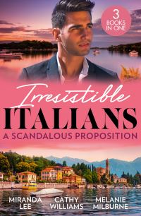 Book Cover for Irresistible Italians by Miranda Lee, Cathy Williams, Melanie Milburne
