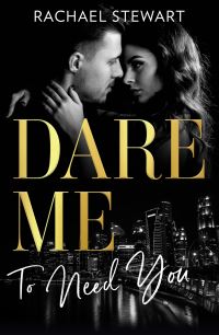 Book Cover for Dare Me...to Need You by Rachael Stewart, Rachael Stewart