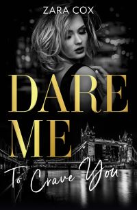 Book Cover for Dare Me...to Crave You by Zara Cox, Zara Cox