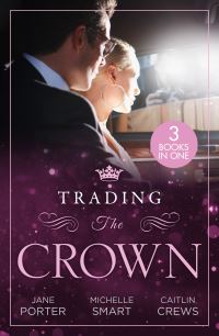 Book Cover for Trading the Crown by Jane Porter, Michelle Smart, Caitlin Crews