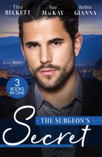 Book Cover for The Surgeon's Secret by Tina Beckett, Sue MacKay, Robin Gianna