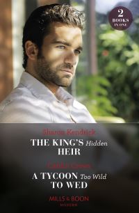 Book Cover for The King's Hidden Heir by Sharon Kendrick, Caitlin Crews