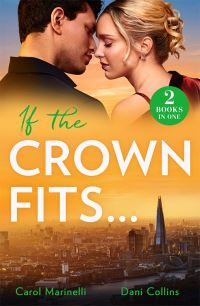 Book Cover for If the Crown Fits... by Carol Marinelli, Dani Collins
