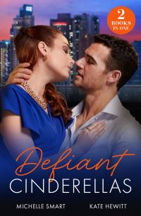 Book Cover for Defiant Cinderellas by Michelle Smart, Kate Hewitt