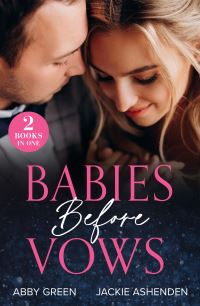 Book Cover for Babies Before Vows by Abby Green, Jackie Ashenden