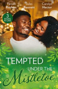 Book Cover for Tempted Under the Mistletoe by Farrah Rochon, Jules Bennett, Carolyn Hector