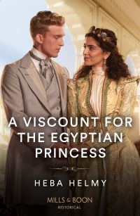 Book Cover for A Viscount for the Egyptian Princess by Heba Helmy