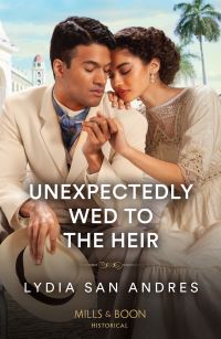 Book Cover for Unexpectedly Wed to the Heir by Lydia San Andres