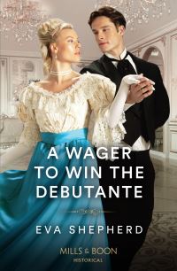 Book Cover for A Wager to Win the Debutante by Eva Shepherd