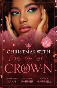 Book Cover for Christmas With the Crown by Catherine Mann, Victoria Parker, Carol Marinelli