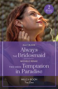 Book Cover for Always the Bridesmaid by Ally Blake, Michele Renae