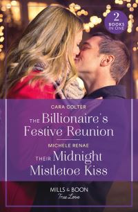 Book Cover for The Billionaire's Festive Reunion by Cara Colter, Michele Renae, Cara Colter, Michele Renae