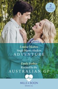 Book Cover for Single Mum's Alaskan Adventure by Louisa Heaton, Emily Forbes