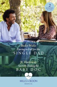Book Cover for Daring to Fall for the Single Dad by Becky Wicks, J C Harroway