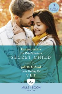 Book Cover for The Rebel Doctor's Secret Child by Deanne Anders, Juliette Hyland