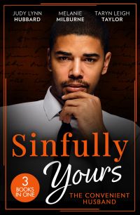 Book Cover for Sinfully Yours by Judy Lynn Hubbard, Melanie Milburne, Taryn Leigh Taylor