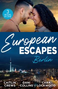 Book Cover for European Escapes by Caitlin Crews, Dani Collins, Cara Lockwood