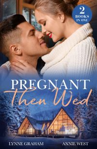 Book Cover for Pregnant Then Wed by Lynne Graham, Annie West