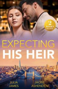 Book Cover for Expecting His Heir by Julia James, Jackie Ashenden