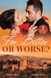 Book Cover for For Better or Worse? by Heidi Rice, Annie West
