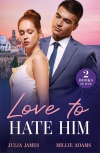 Book Cover for Love to Hate Him by Julia James, Millie Adams