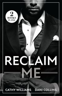 Book Cover for Reclaim Me by Cathy Williams, Dani Collins