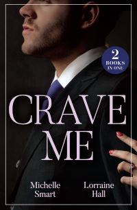 Book Cover for Crave Me by Michelle Smart, Lorraine Hall