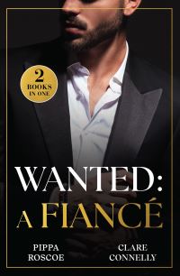Book Cover for Wanted - A Fiancé by Pippa Roscoe, Clare Connelly
