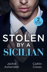 Book Cover for Stolen by a Sicilian by Jackie Ashenden, Caitlin Crews