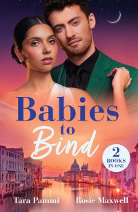 Book Cover for Babies to Bind by Tara Pammi, Rosie Maxwell