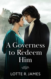 Book Cover for A Governess to Redeem Him by Lotte R James
