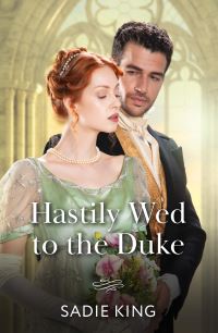 Book Cover for Hastily Wed to the Duke by Sadie King