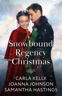 Book Cover for Snowbound Regency Christmas by Carla Kelly, Joanna Johnson, Samantha Hastings