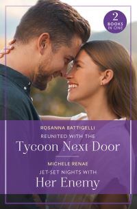 Book Cover for Reunited With the Tycoon Next Door by Rosanna Battigelli, Michele Renae