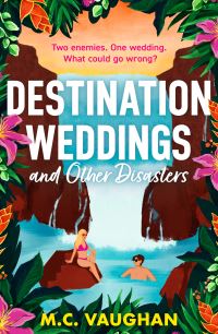 Book Cover for Destination Weddings and Other Disasters by M C Vaughan