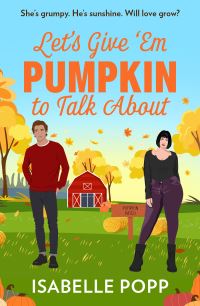 Book Cover for Let's Give 'Em Pumpkin to Talk About by Isabelle Popp