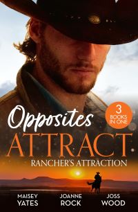 Book Cover for Opposites Attract by Maisey Yates, Joanne Rock, Joss Wood
